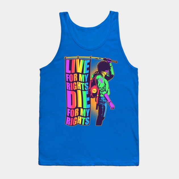 Live for my Rights Die for my Rights Tank Top by CupidsArt - TP